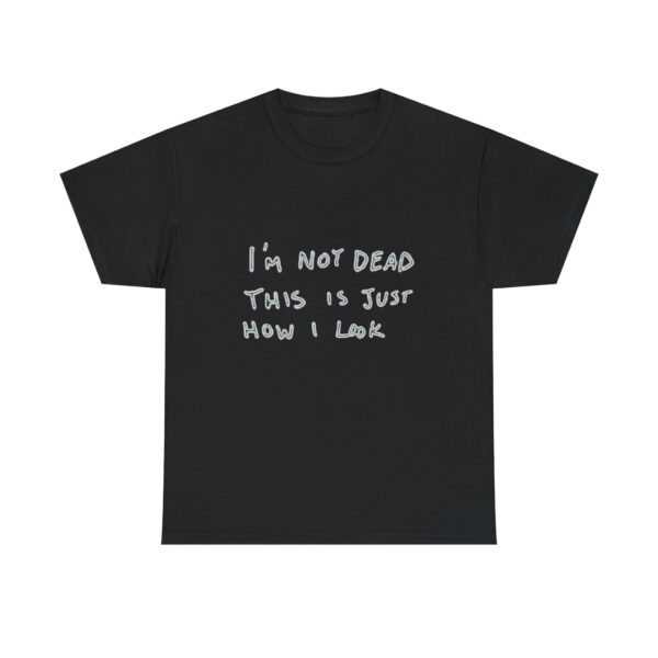Punk Rock Homesteading Unisex Heavy Cotton Tee - "I'm Not Dead, This Is Just How I Look" Shirt - Image 2
