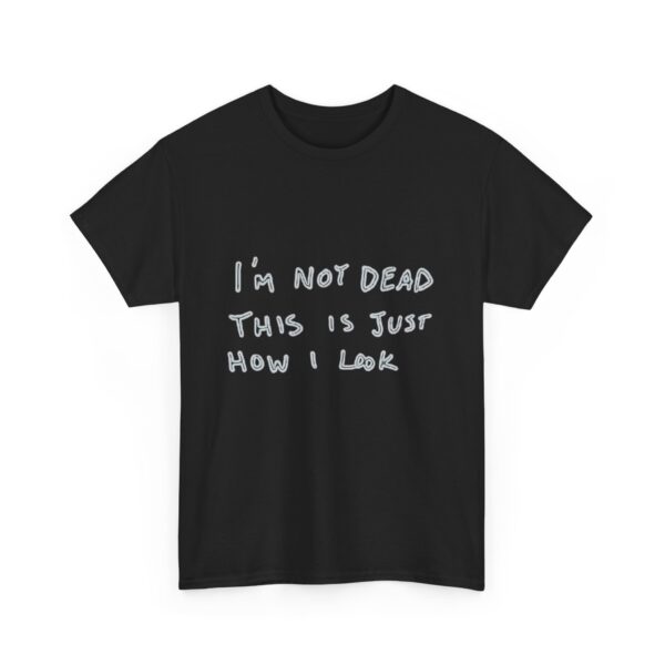 Punk Rock Homesteading Unisex Heavy Cotton Tee - "I'm Not Dead, This Is Just How I Look" Shirt - Image 4