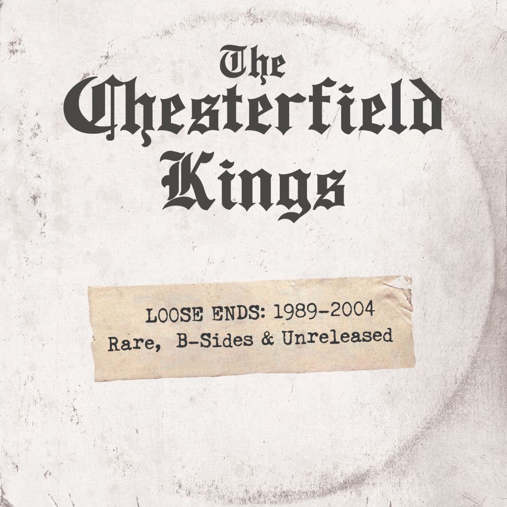 The Chesterfield Kings Unearth “Loose Ends: 1989-2004 Rare, B-Sides & Unreleased” 