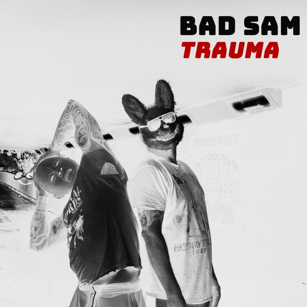 Bad Sam – Trauma