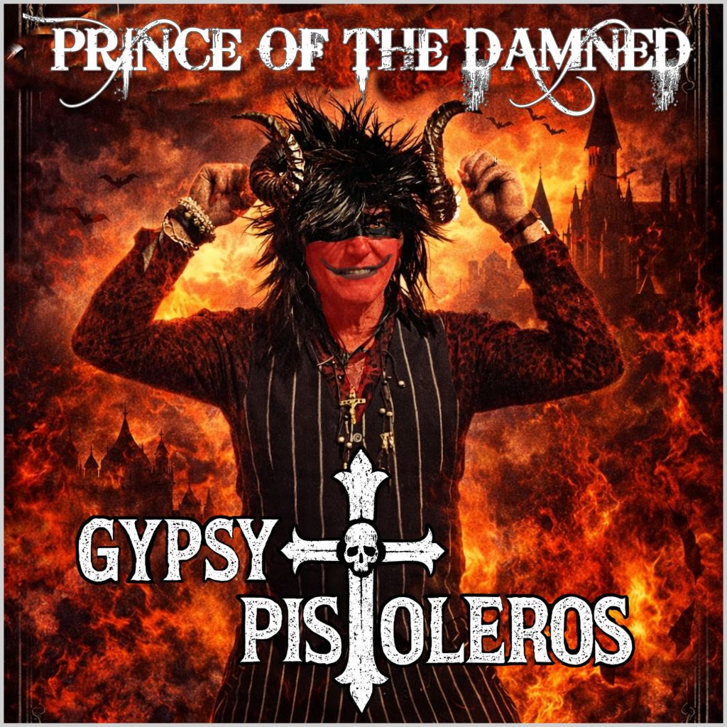 Gypsy Pistoleros To Release New Single “I’m The Prince Of The Damned” 