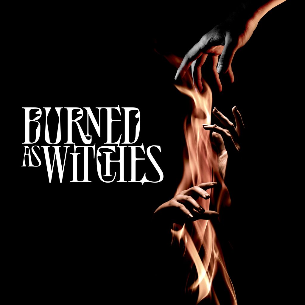 Burned As Witches – Burned As Witches 