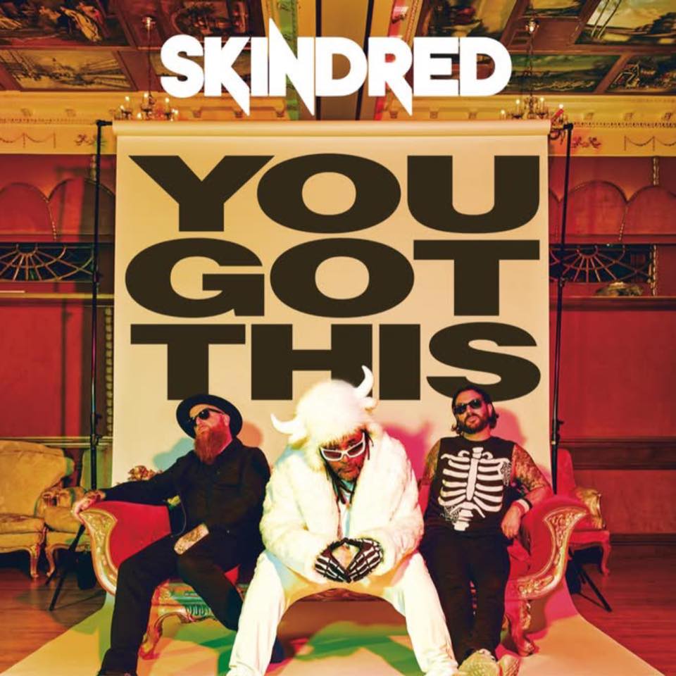 Skindred – You Got This 