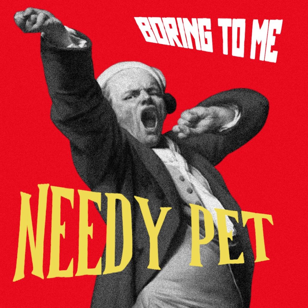Needy Pet Announce “Boring To Me” Single 