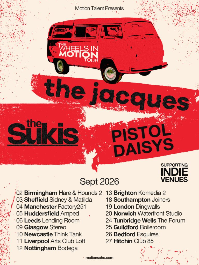 The Jacques, The Sukis & Pistol Daisys Announce “The Wheels In Motion” UK Tour 