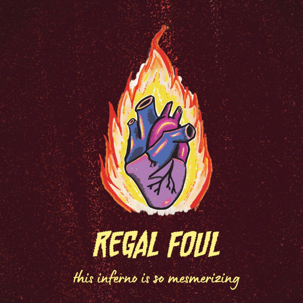 Regal Foul Reveal New Album “This Inferno is So Mesmerizing” 