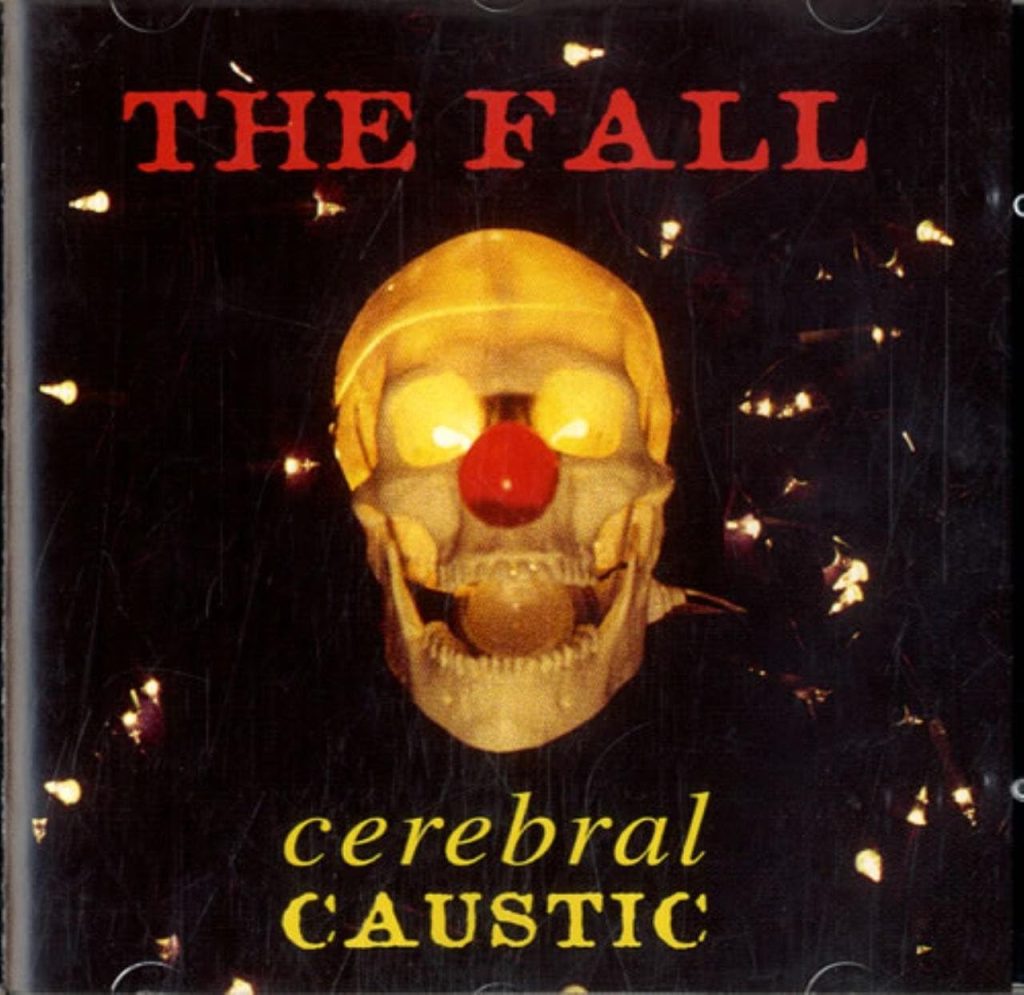 The Fall’s “Cerebral Caustic” Album Gets Expanded Reissue 